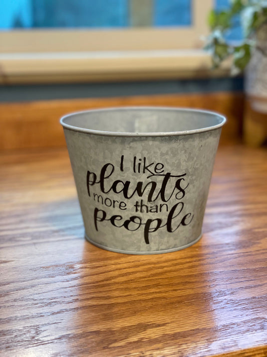 I Like Plants More Than People Stenciled Galvanized Planter